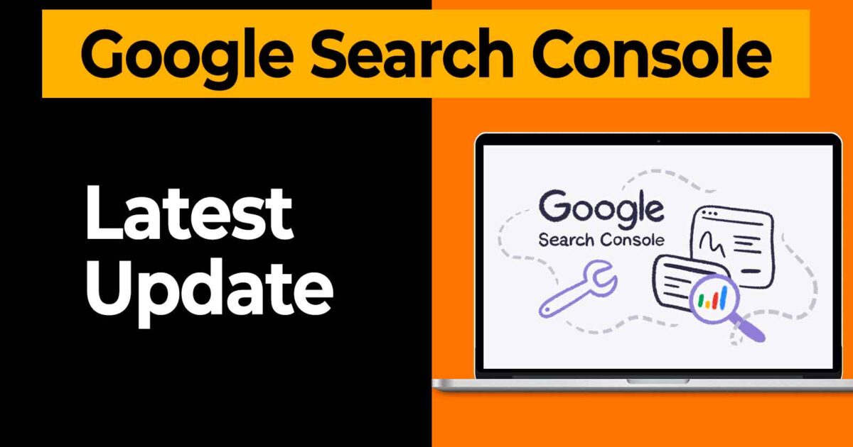 Google Search Console Latest Update