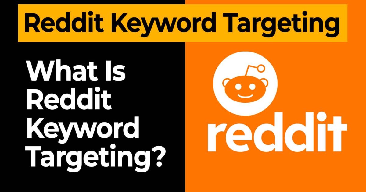 What Is Reddit Keyword Targeting