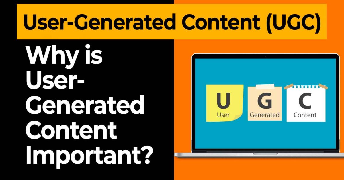 Why is User-Generated Content Important