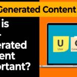 Why is User-Generated Content Important